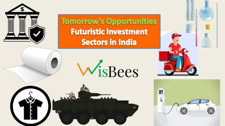 Tomorrow's Opportunities: Futuristic Investment Sectors in India