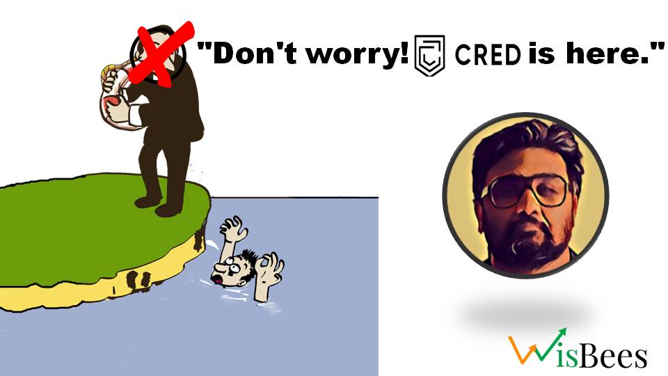 Don't Worry! CRED is here.